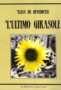 L’ultimo Girasole di Elisa De Benedictis -  recensione di Franco Petramala